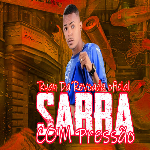 Sarra Com Pressão