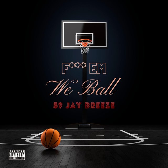 F*** Em We Ball