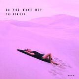 DO YOU WANT ME?