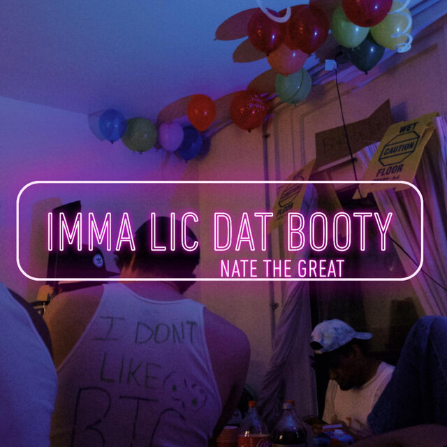 IMMA LIC DAT BOOTY (feat. Nate the Great)