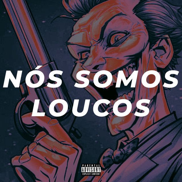 Nós Somos Loucos