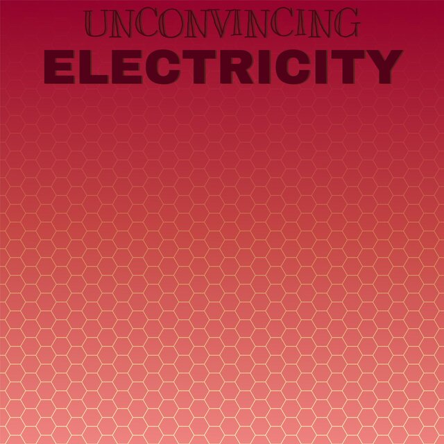 Unconvincing Electricity