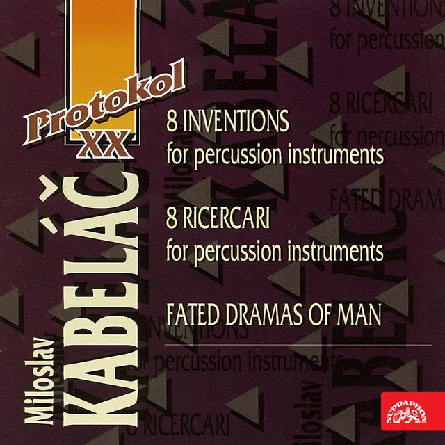 Kabeláč: 8 Inventions, 8 Ricercari, Fated Dramas of Man