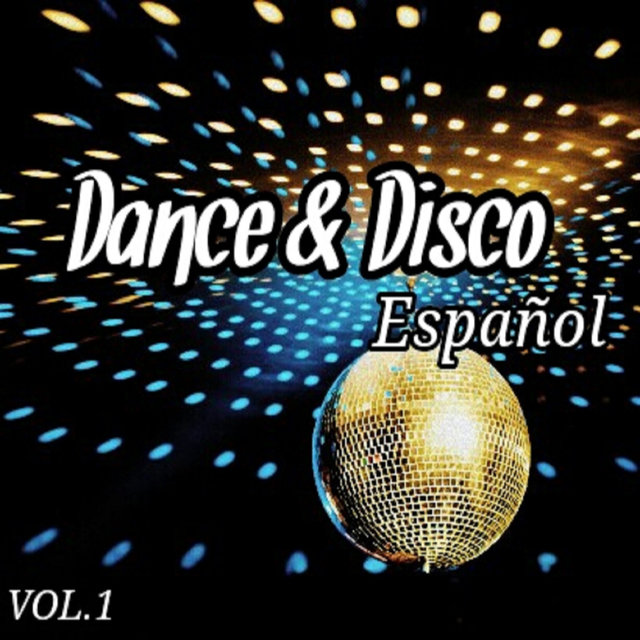 Dance & Disco Español Vol. 1