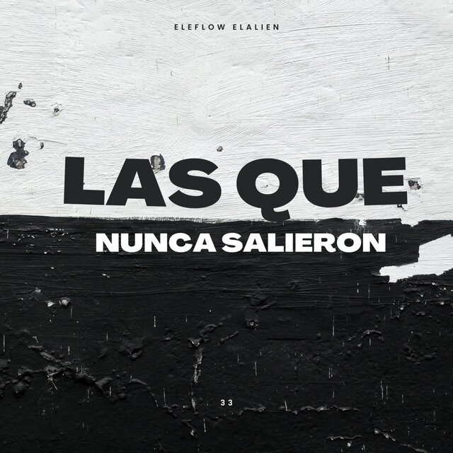 Las Que Nunca Salieron