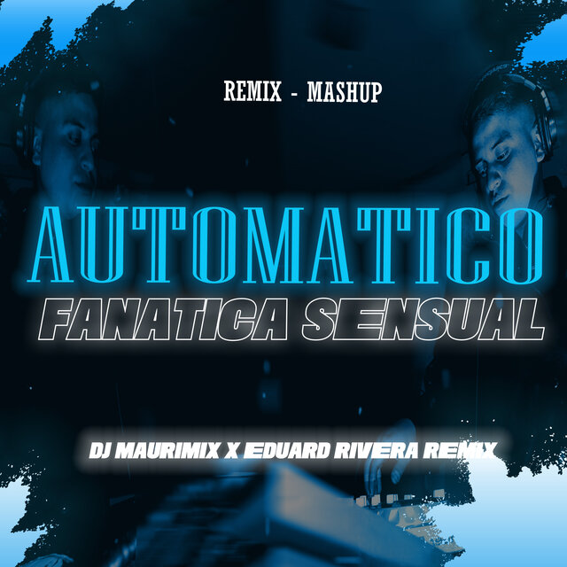 Automatico Vs Fanatica Sensual (Remix)