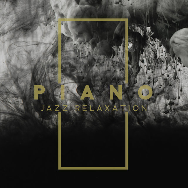 Piano Jazz Relaxation (Crazy Thoughts, Romantic Evening, Warm Vibes, Relaxation, Time Together)