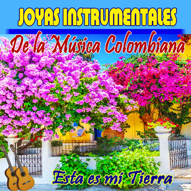 Joyas Instrumentales de la Música Colombiana (Esta Es Mi Tierra)