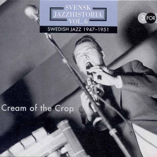 Svensk jazzhistoria vol. 6 (1947-1951) - Cream of the Crop