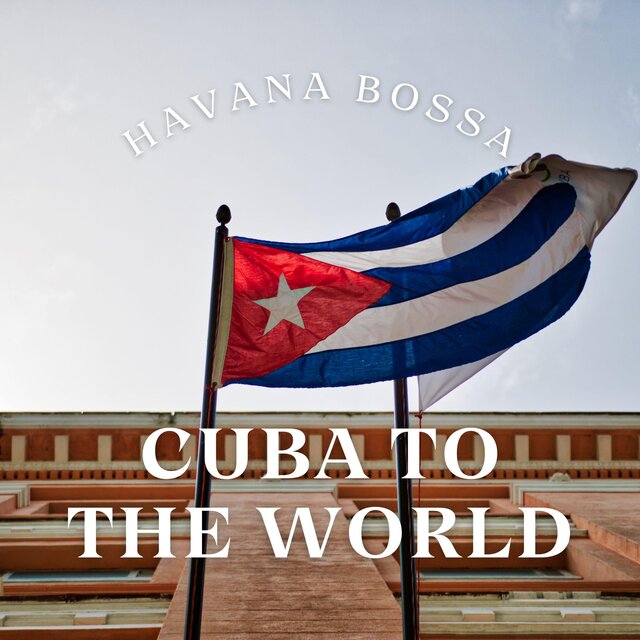 Cuba To The World