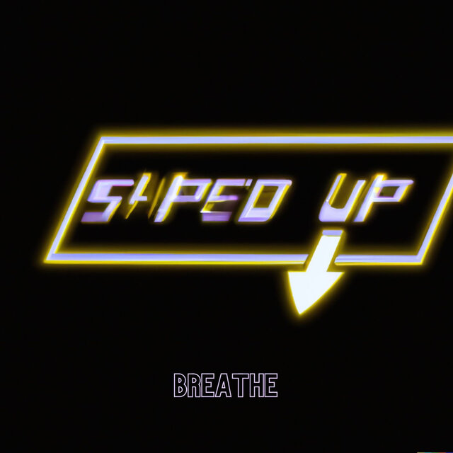 Breathe (Sped Up Version)