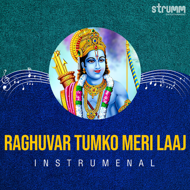 Raghuvar Tumko Meri Laaj (Instrumental)