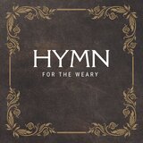 Hymn for the Weary