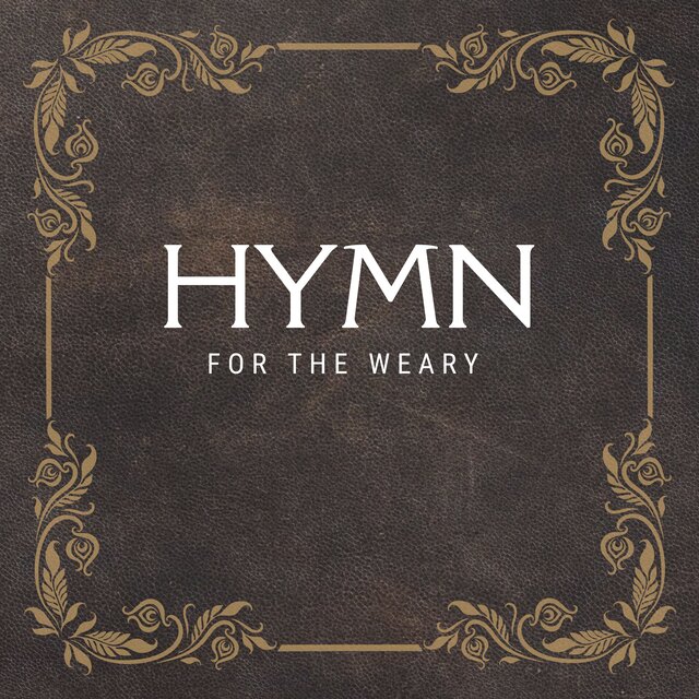 Hymn for the Weary