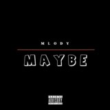 Maybe
