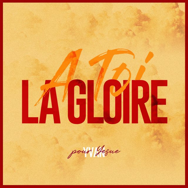 A Toi la Gloire