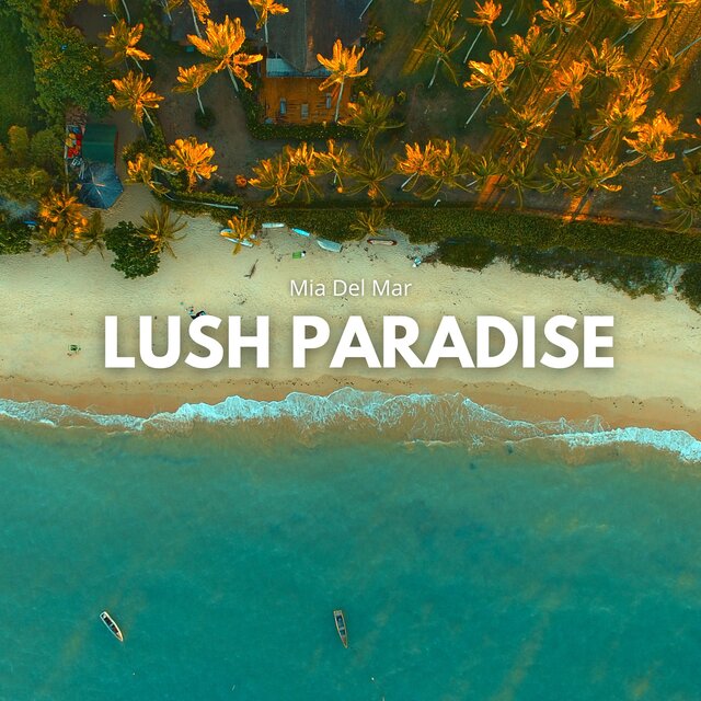 Lush Paradise (Chill & Dance Mix)