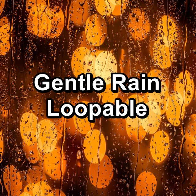 Gentle Rain Loopable