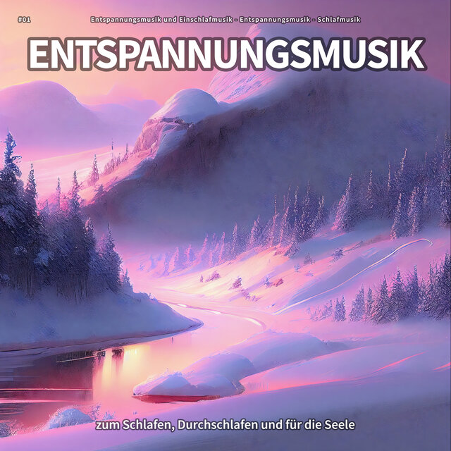 #01 Entspannungsmusik zum Schlafen, Durchschlafen und für die Seele