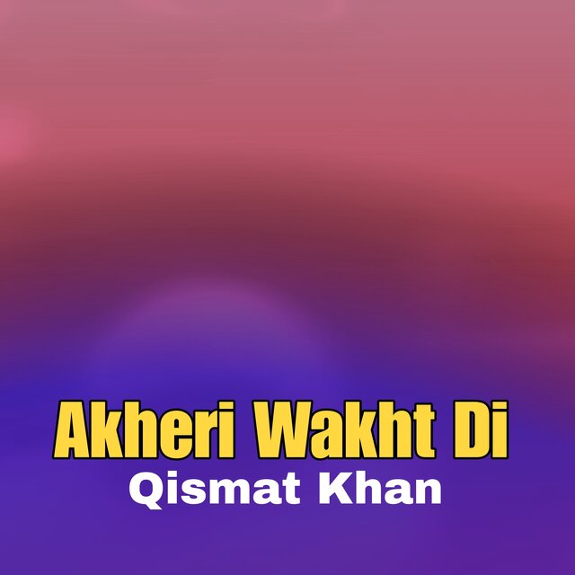 Akheri Wakht Di