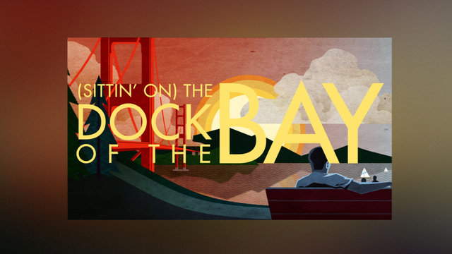(Sittin’ On) The Dock Of the Bay