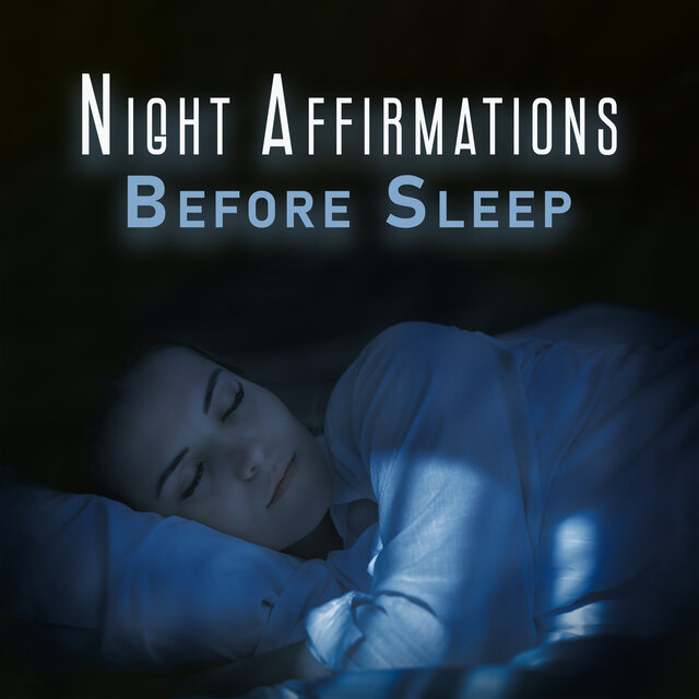 Night Affirmations Before Sleep: Calming Tracks to Fall Asleep