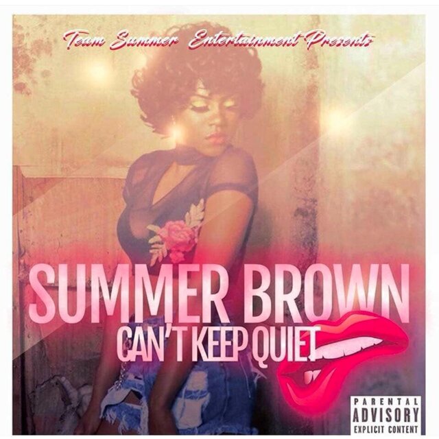 Team Summer Entertainment Presents Summer Brown Can't Keep Quiet
