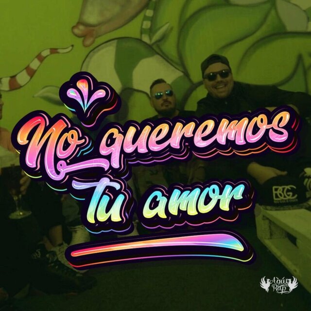NO QUEREMOS TU AMOR | AGUS RAP