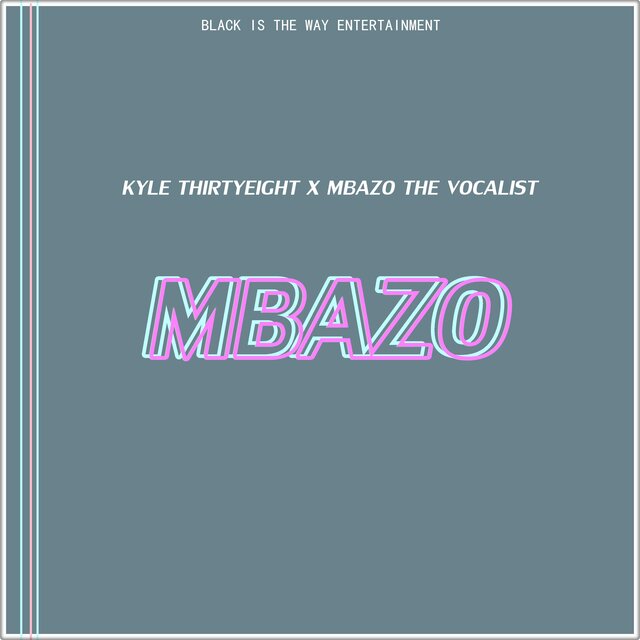 Mbazo (feat. Mbazo The Vocalist)