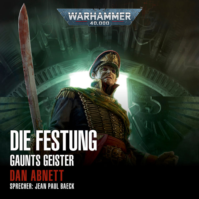 Warhammer 40.000 - Gaunts Geister 13: Die Festung (Ungekürzt)