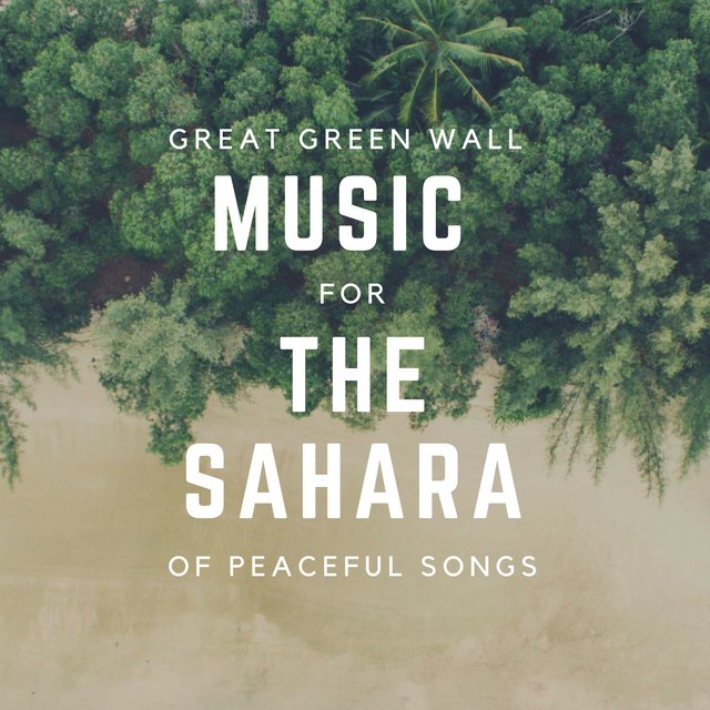 Music for the Sahara - Great Green Wall of Peaceful Songs