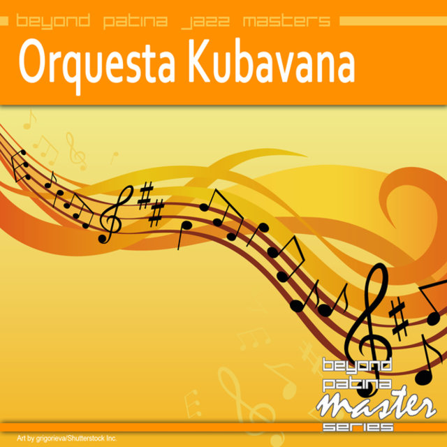 Beyond Patina Jazz Masters: Orquesta Kubavana