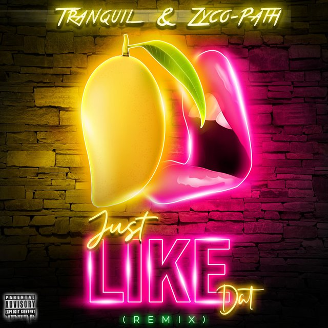 Just Like Dat (feat. Tranquil) [Zyco Pathic Remix]