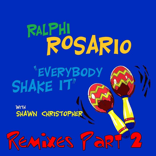Everybody Shake It (feat. Shawn Christopher) [Pt. 2] [Remixes]