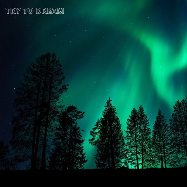 Try to dream