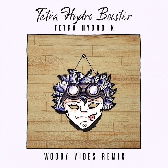 Tetra Hydro Booster (Woody Vibes Remix)