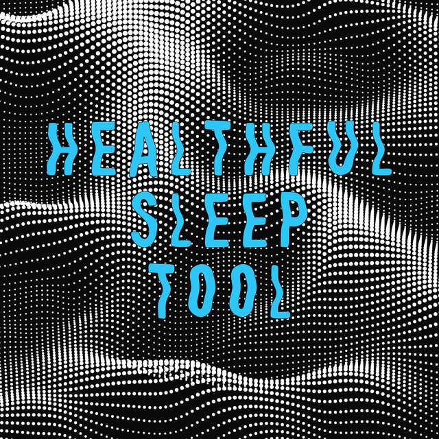 Healthful Sleep Tool: 15 Relaxing Noises for Sleep
