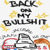 Back On My Bullshit