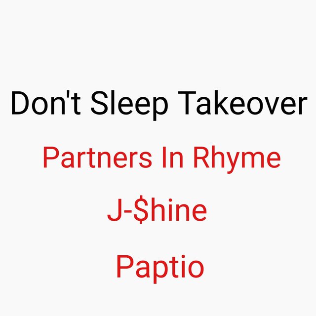 Don't Sleep Takeover (feat. J-$hine & Paptio)