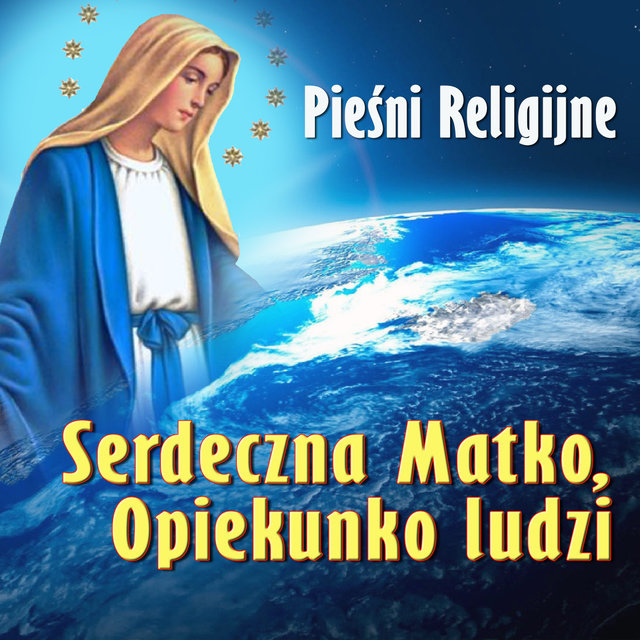 Piesni Religijne Serdeczna Matko Opiekunko Ludzi