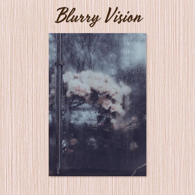 Blurry Vision