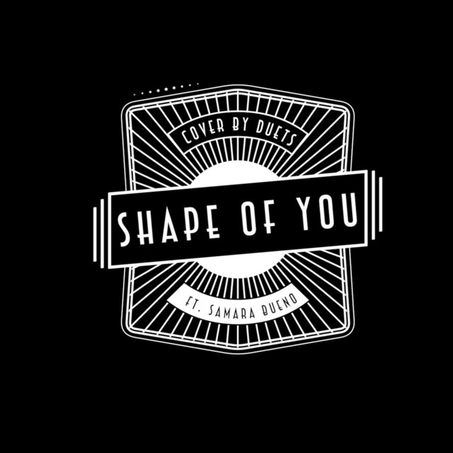 Shape of You (feat. Samara Bueno)