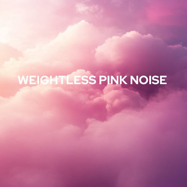 Weightless Pink Noise