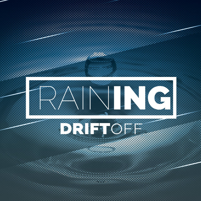 Raining: Drift Off