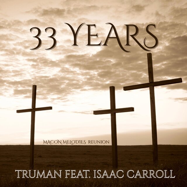 33 Years (feat. Isaac Carroll & Macon Melodies)