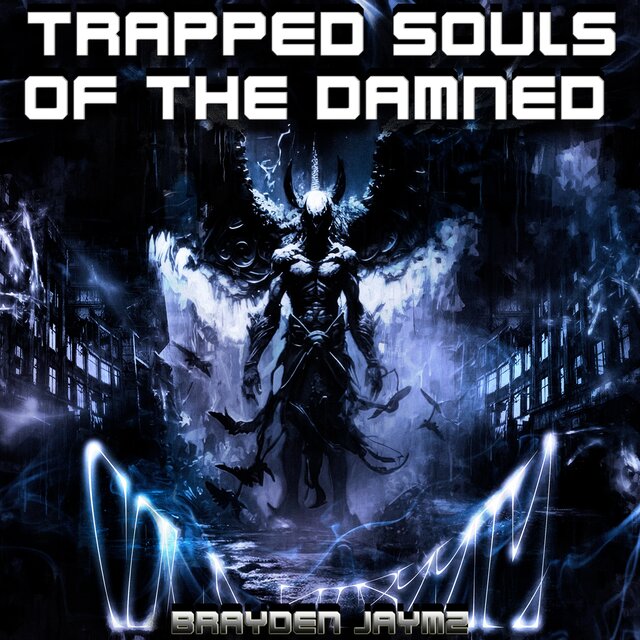 THE TRAPPED SOULS OF THE DAMNED