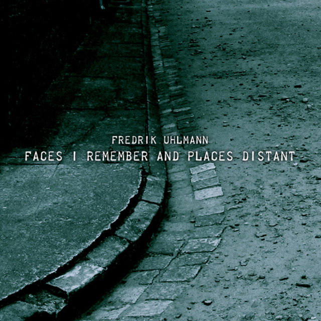 Cover art for album Faces I Remember and Places Distant by Fredrik Uhlmann