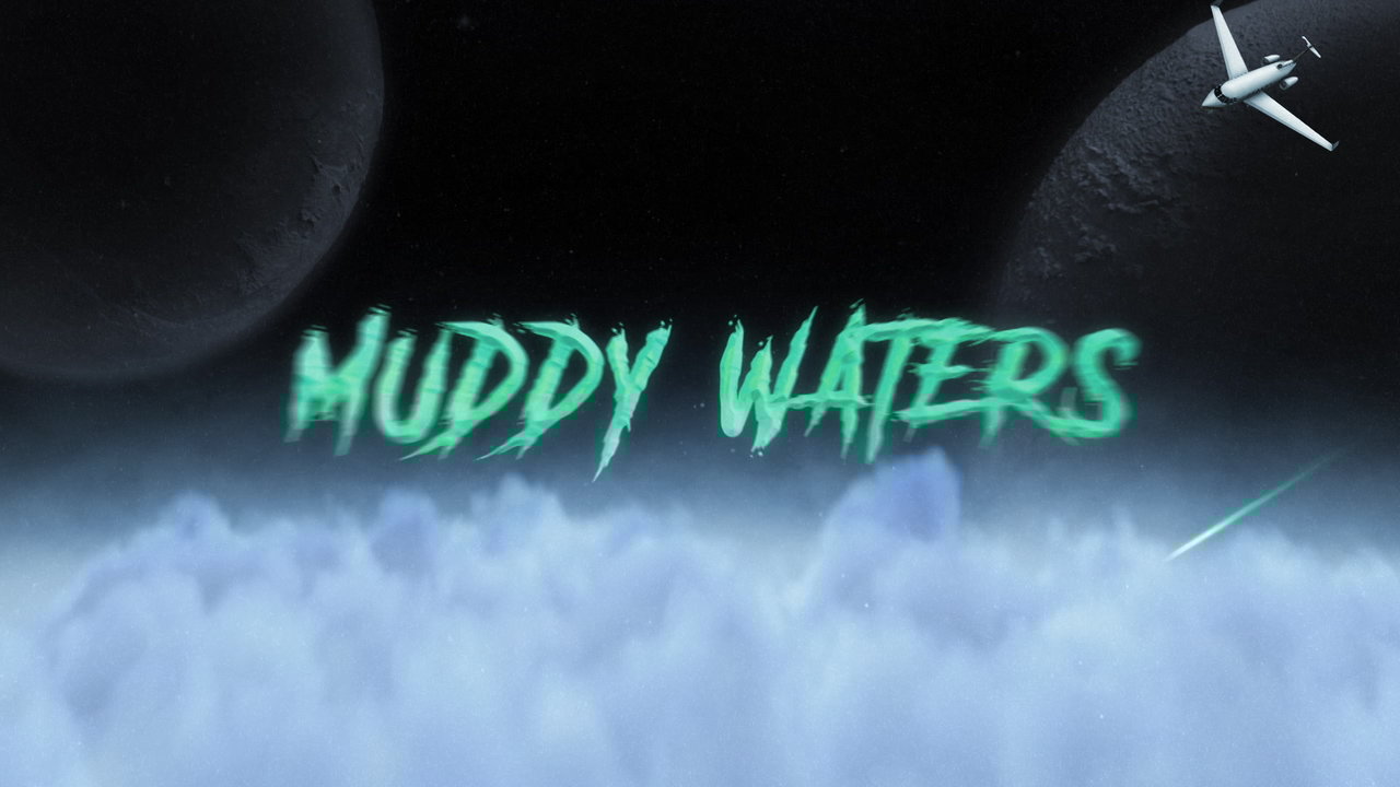 Muddy Waters (Official Lyric Video)