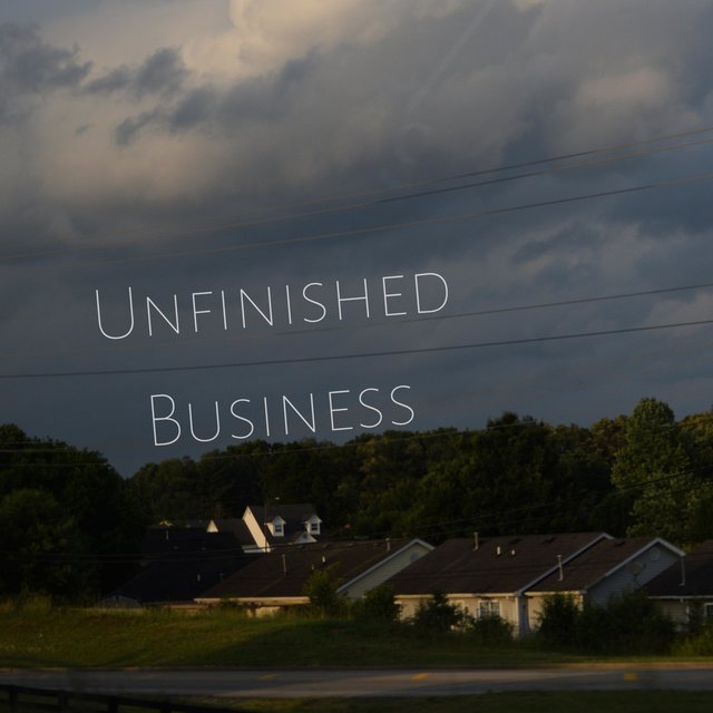 Unfinished Business