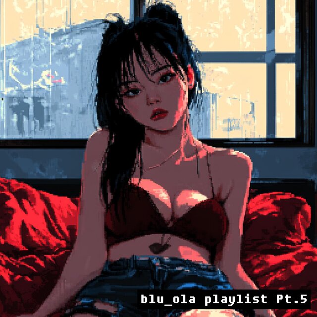 blu_ola playlist Pt.5